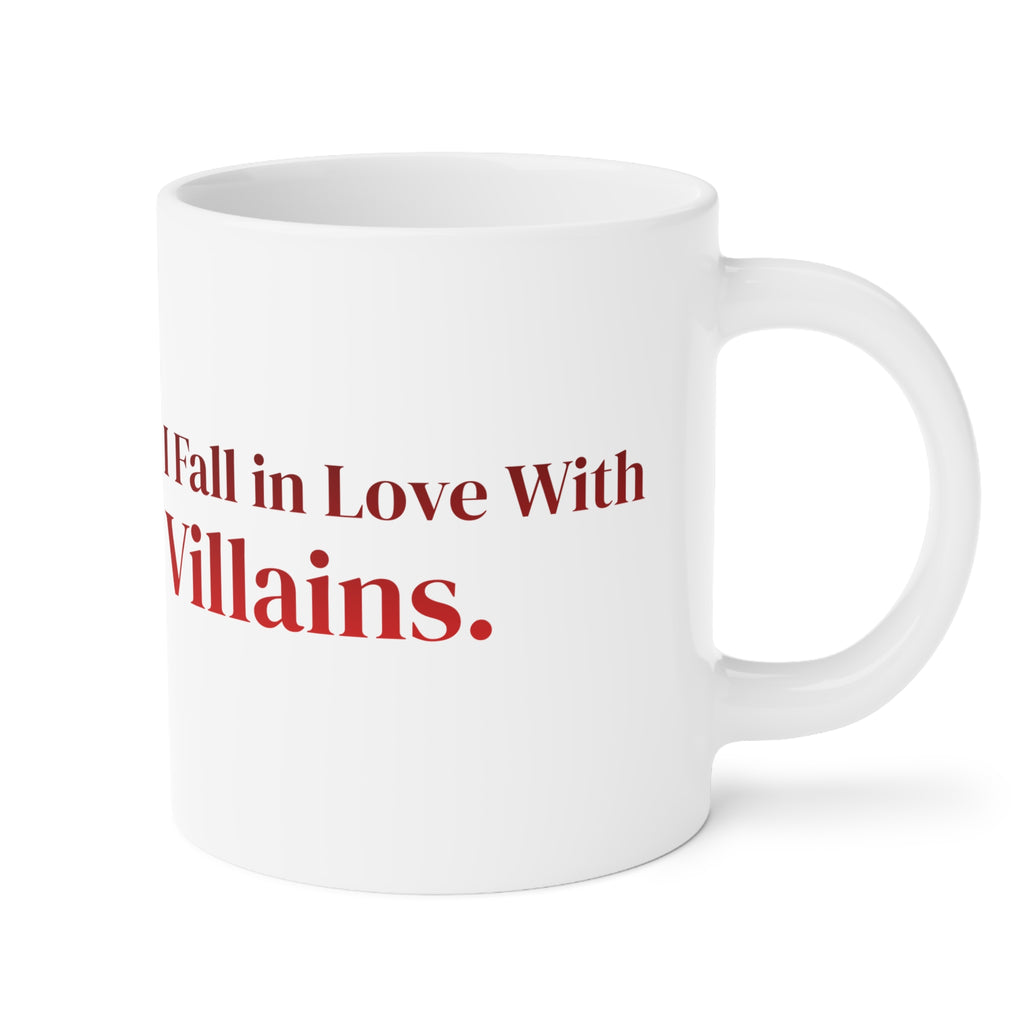 Ceramic Mug — "I Fall in Love With Villains." Red Quote Coffee Cup