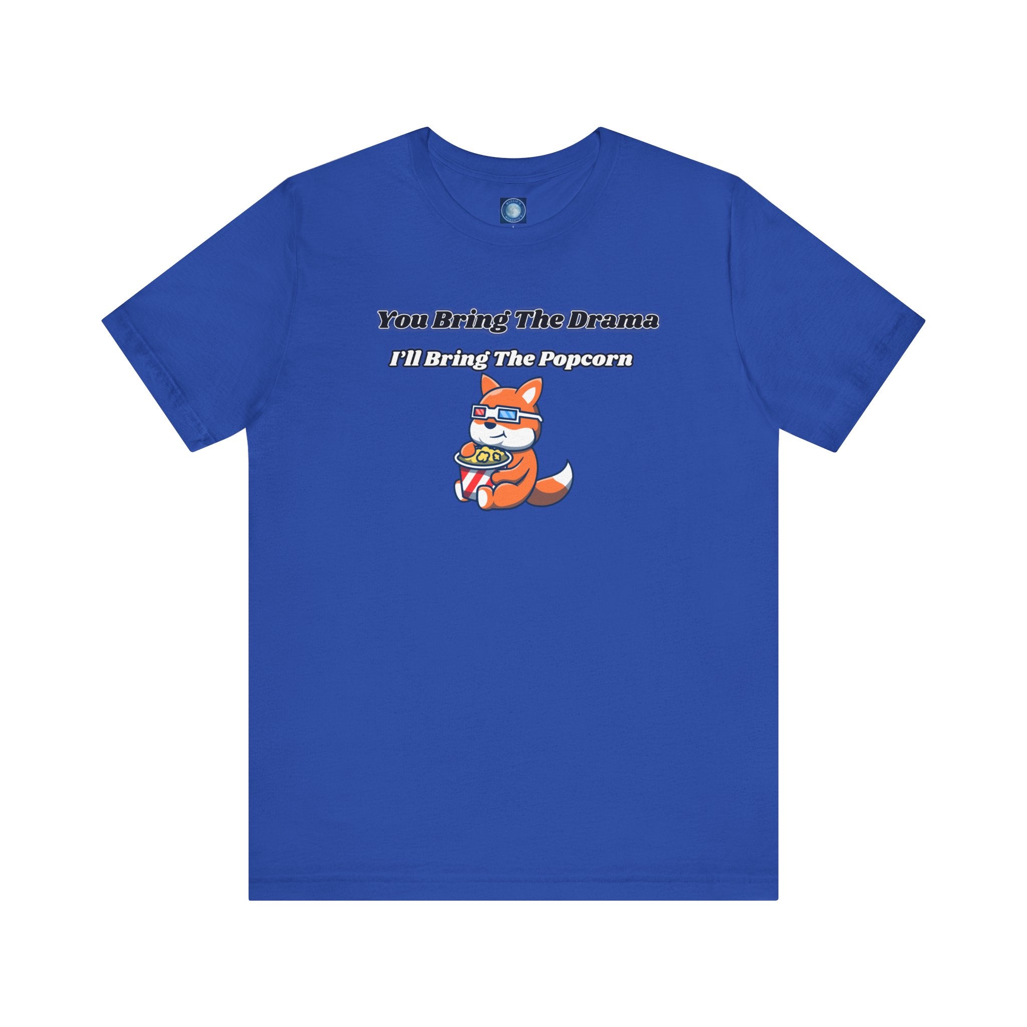 You Bring The Drama, I’ll Bring The Popcorn - Tee