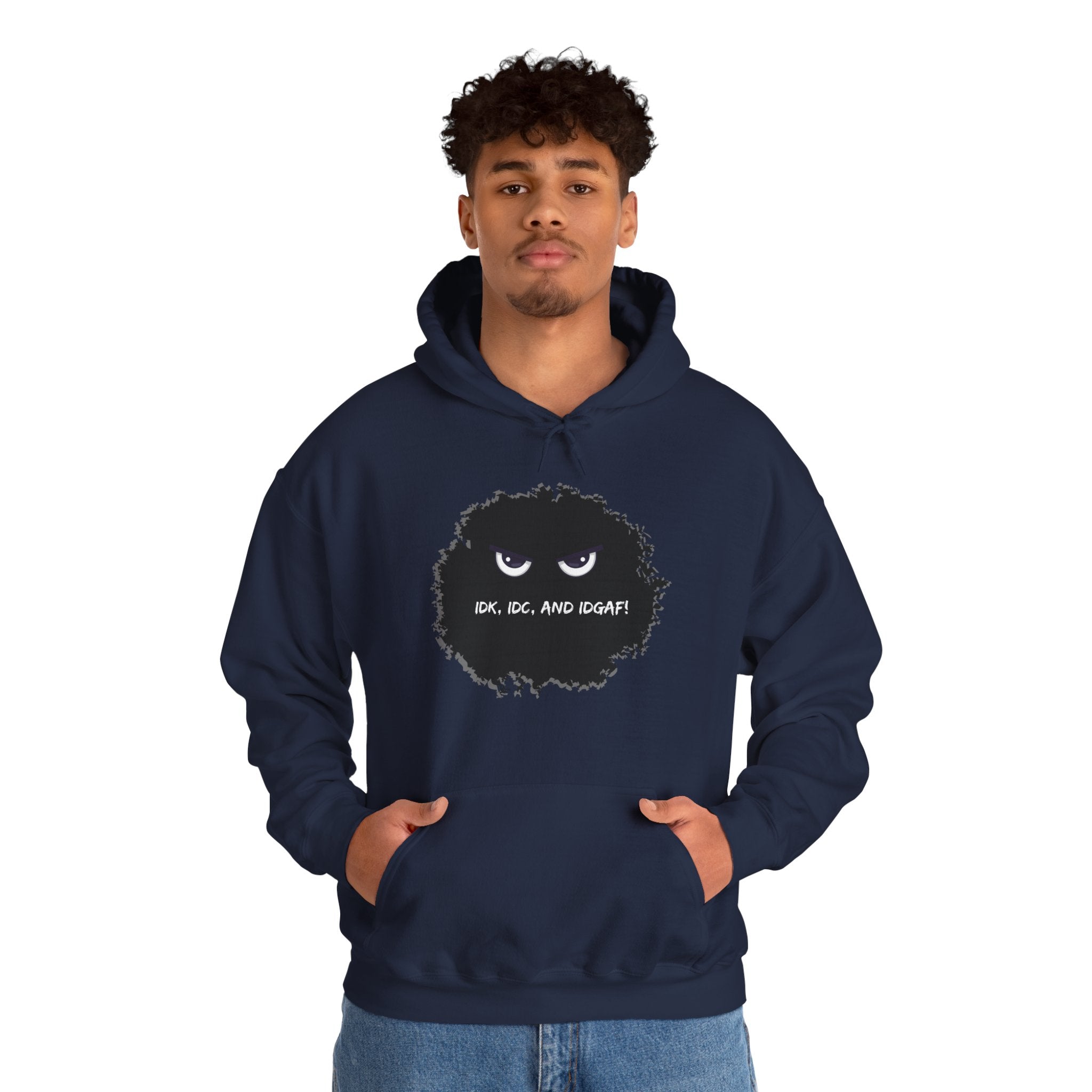 IDK, IDC, and IDGAF - Hoodie