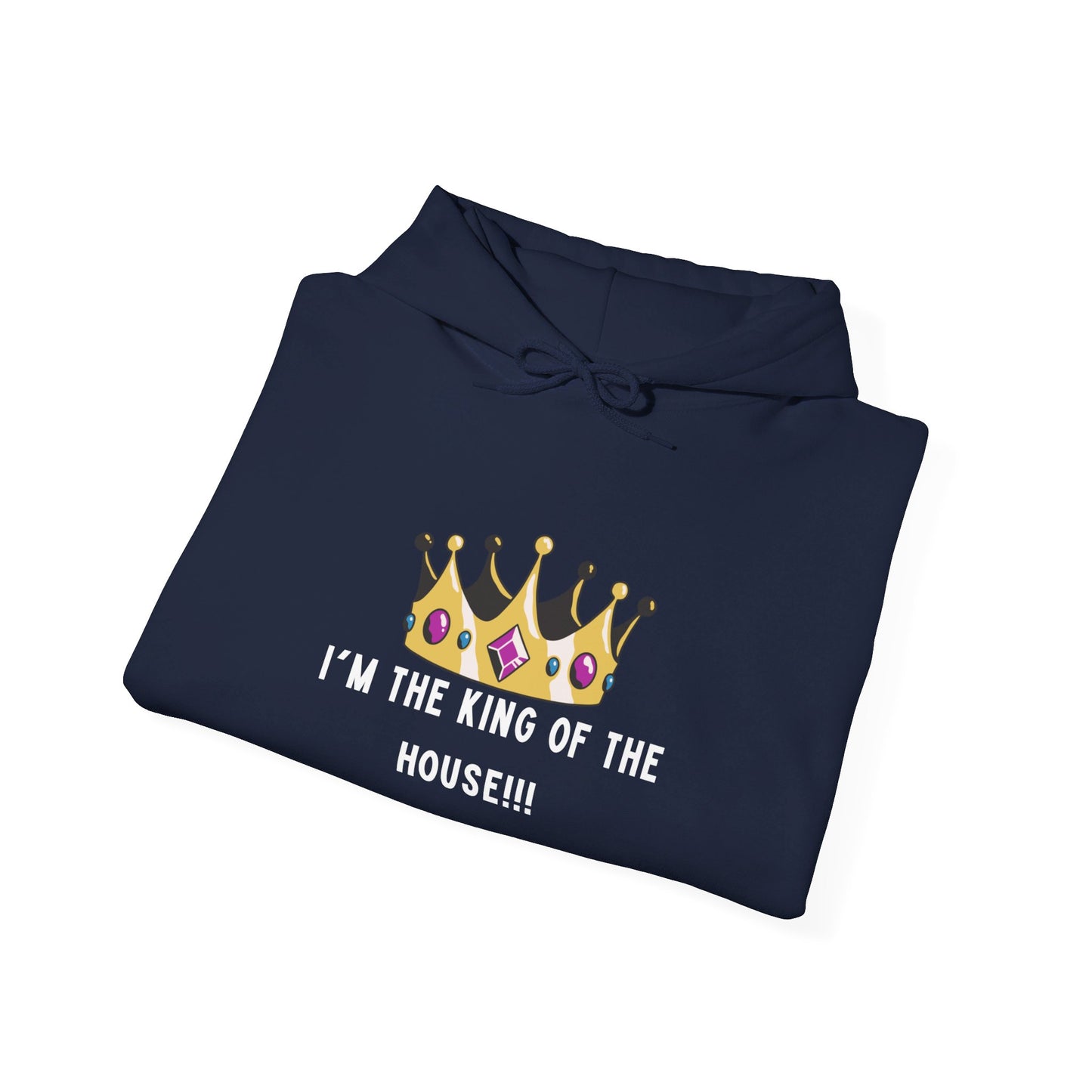 I'm the King of the House. Don't Tell My Wife!, Hooded Sweatshirt