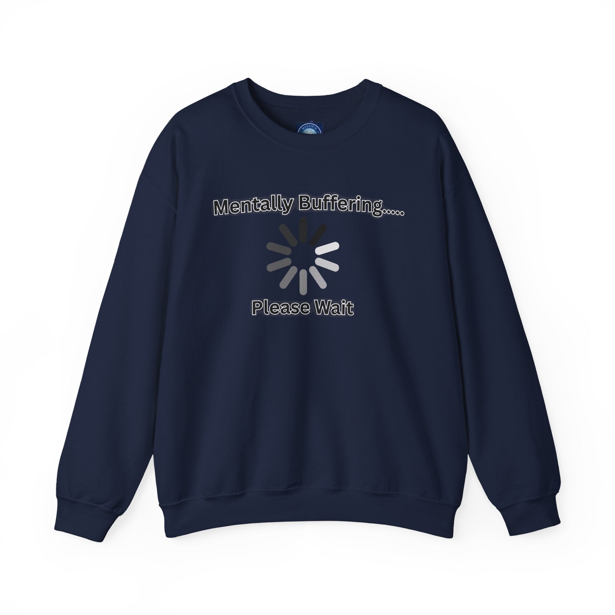 Mentally Buffering.... Please Wait - Sweatshirt