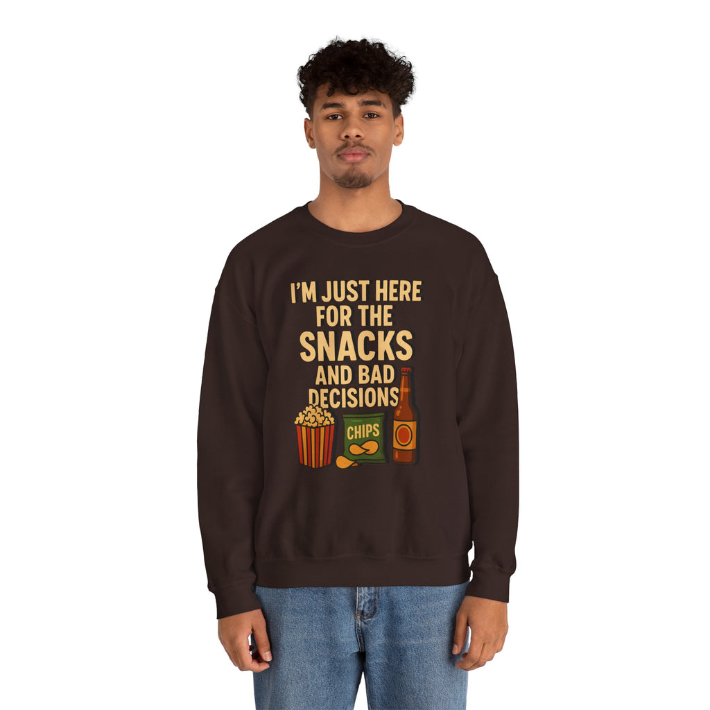 I'm Just Here For The Snacks And Bad Decisions - Sweatshirt