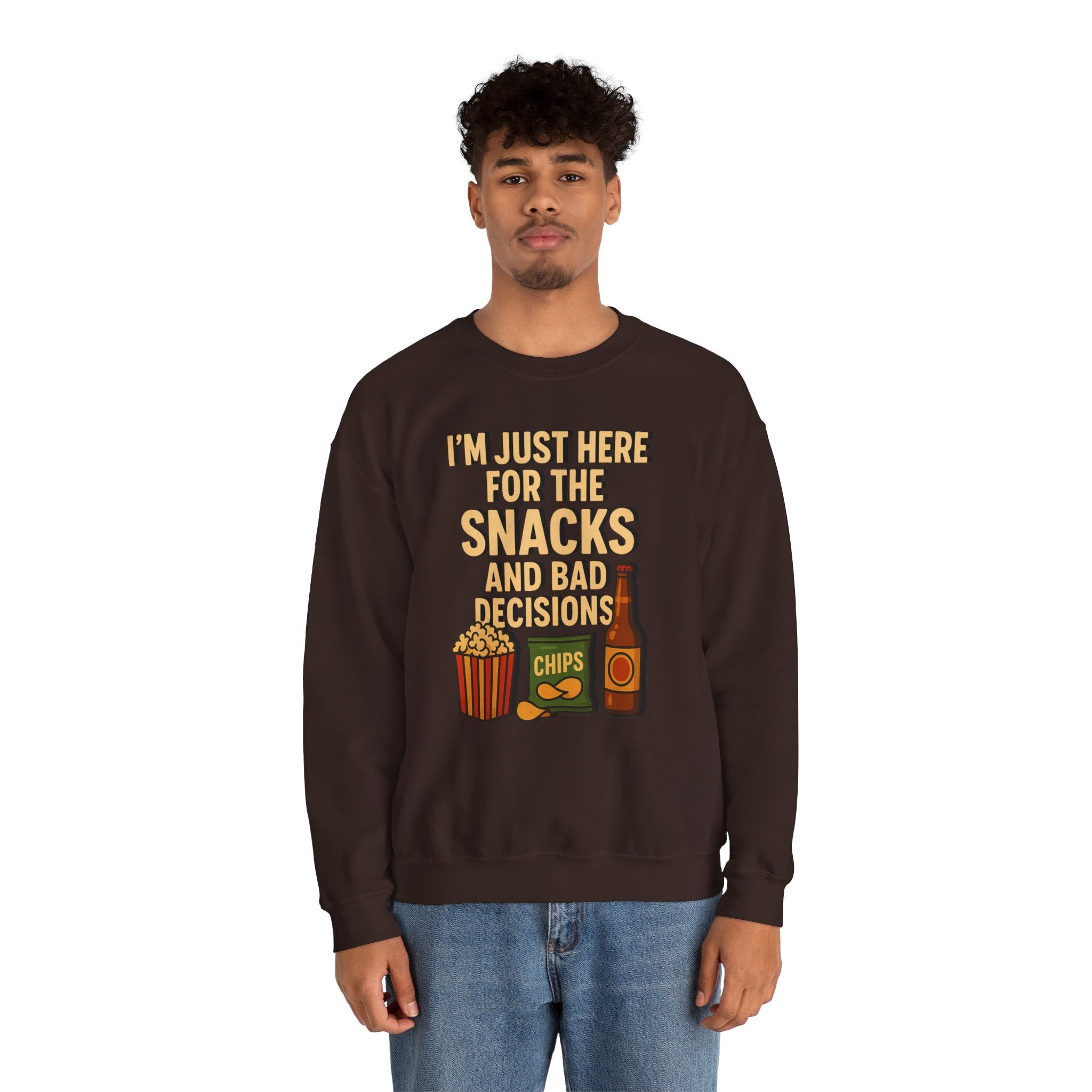 I'm Just Here For The Snacks And Bad Decisions - Sweatshirt