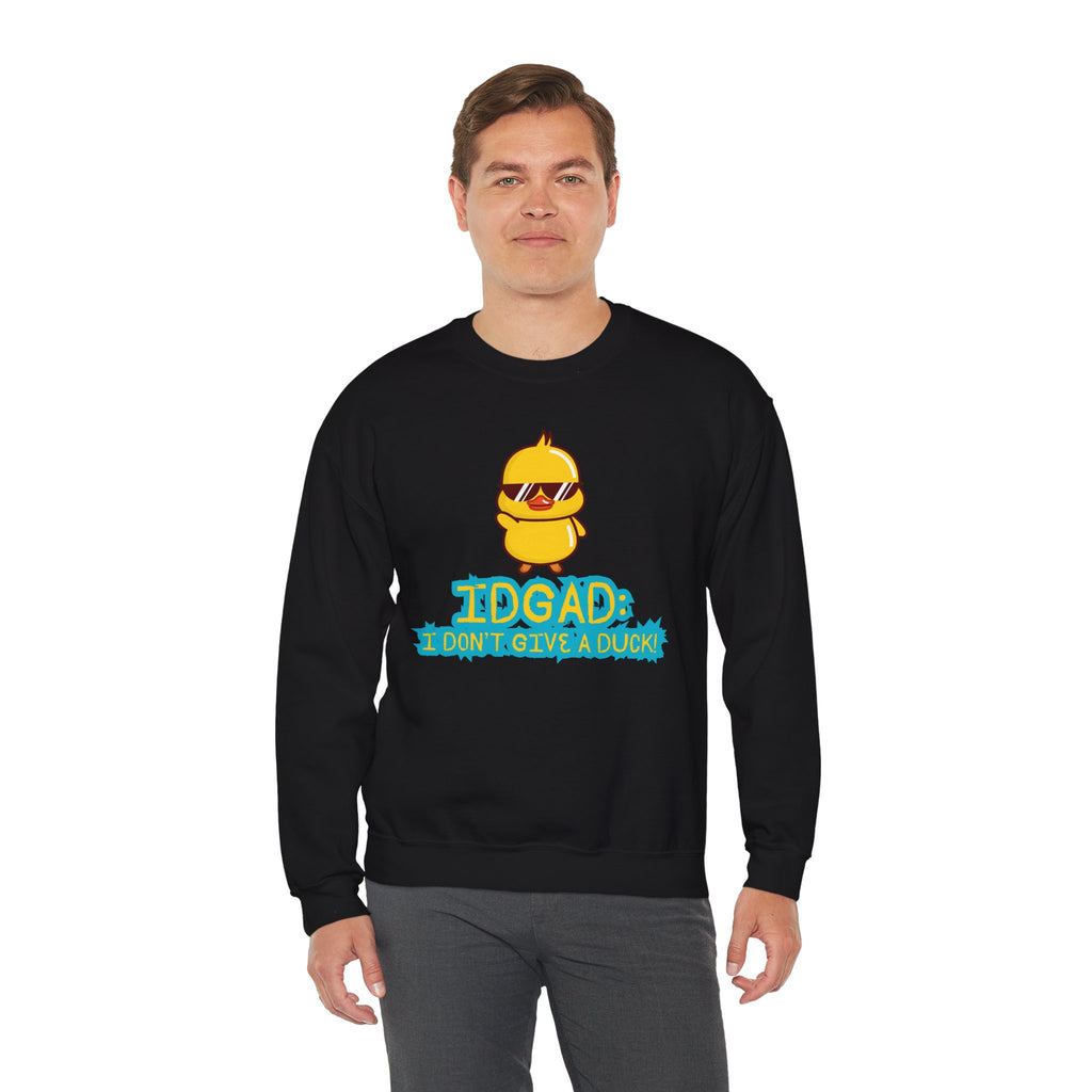 IDGAD: I Don't Give A Duck - Sweatshirt